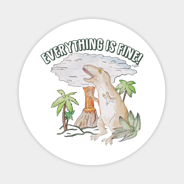Everything is fine! Dino meltdown 2020 watercolor funny scene Magnet by wanderinglaur